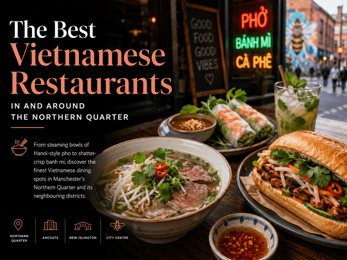 The Best Vietnamese Restaurants in and Around the Northern Quarter